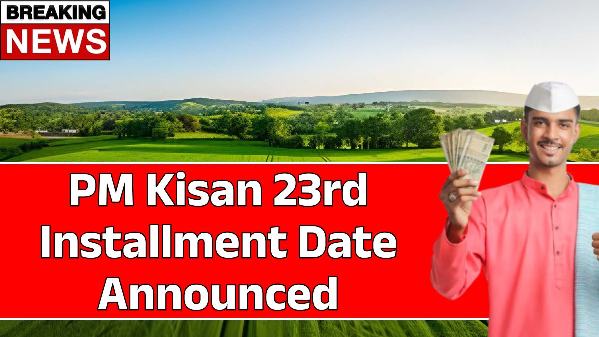 PM Kisan 23rd Installment